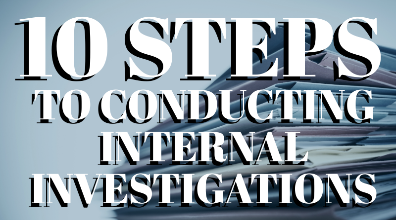 Lauth Investigations International | 10 Steps to Conducting Internal Investigations Lauth Investigations International | 10 Steps to Conducting Internal Investigations