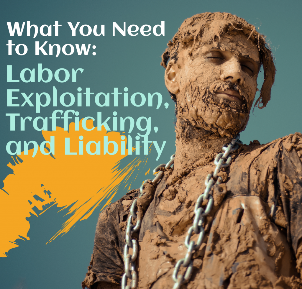 Lauth Investigations International | What You Need to Know: Labor Exploitation, Trafficking, and Liability