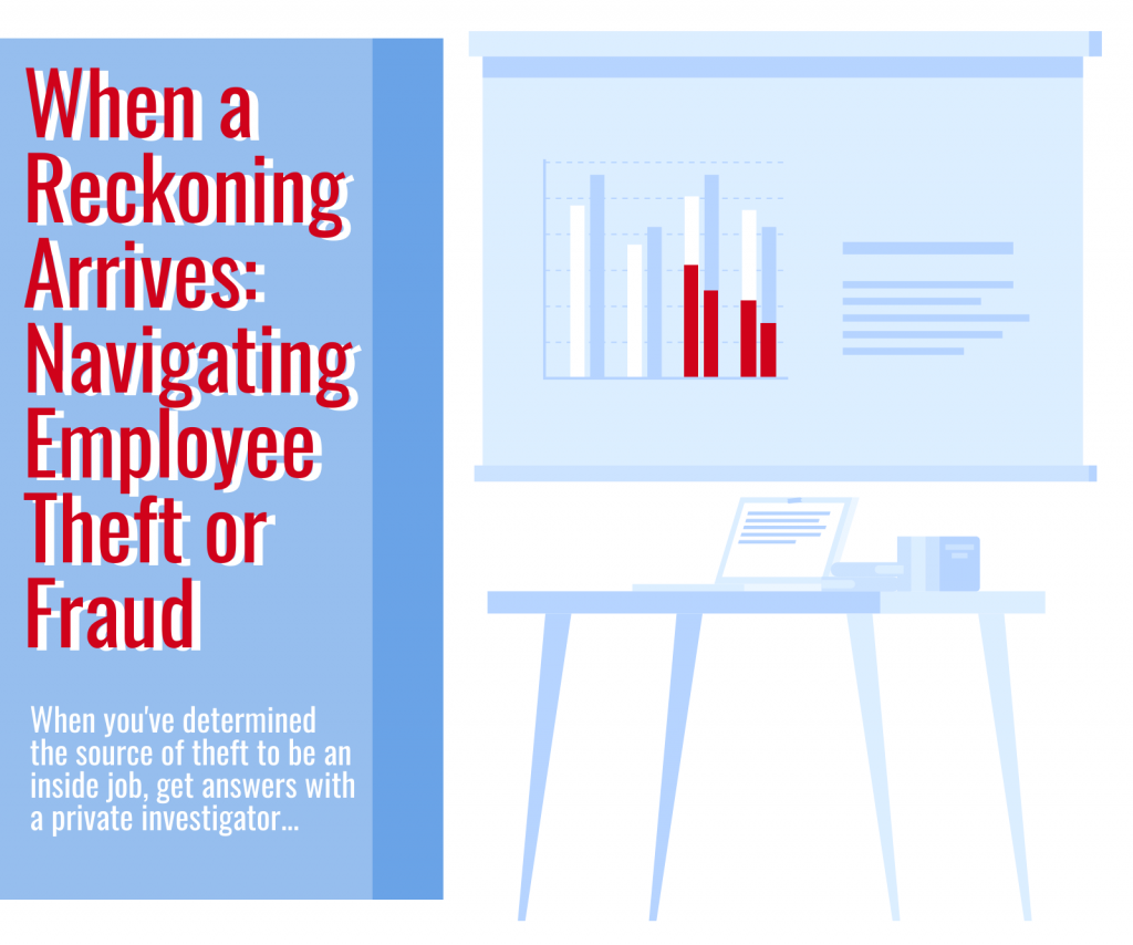 Lauth Investigations International | When a Reckoning Arrives: Navigating Employee Theft or Fraud employee theft
