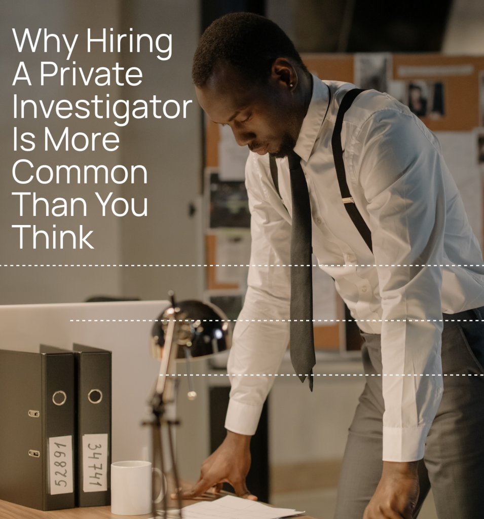 Lauth Investigations International | Why Hiring a Private Investigator Is More Common Than You Think