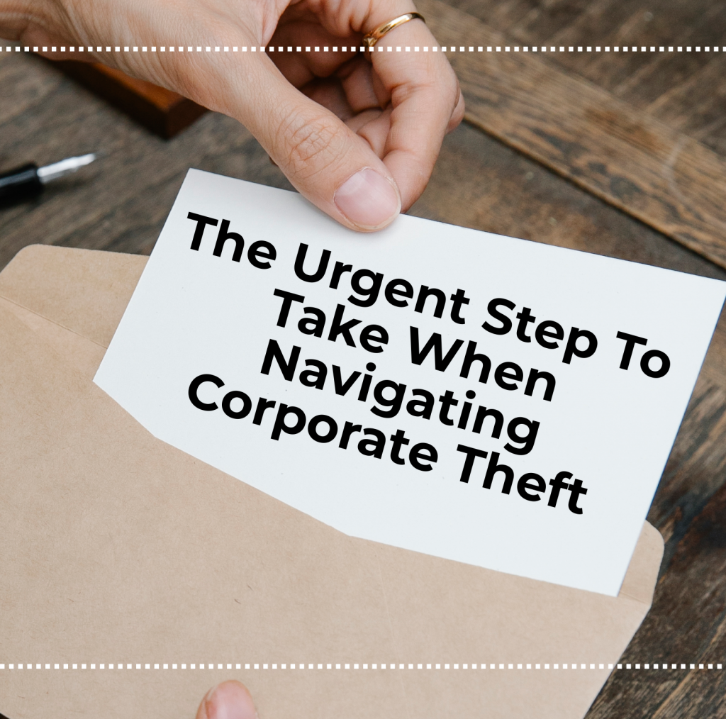 Lauth Investigations International | The Urgent Step To Take When Navigating Corporate Theft